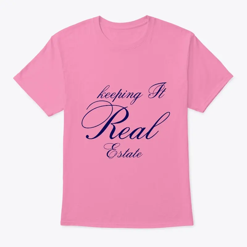 Keep It Real Estate T shirt 